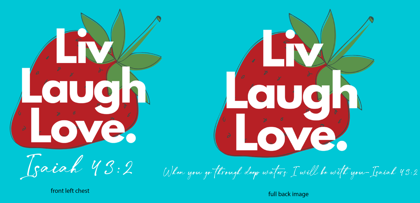 Liv. Laugh. Love Fundraiser Shirt