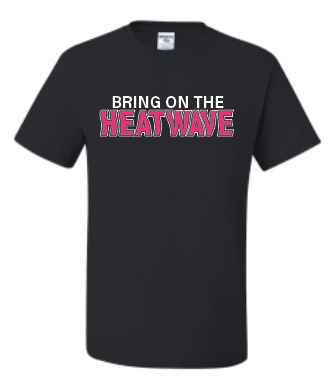 Bring on the Heatwave t-shirts - Adult and Youth shirts - pink and black - T-Shirt